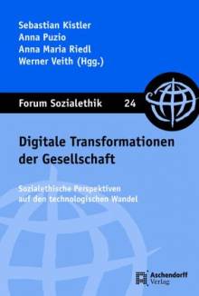 Digitale Transformationen der Gesellschaft Sozialethische Perspektiven auf den technologischen Wandel
