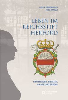 Das Leben im Reichsstift Herford Stiftsfrauen, Priester, Vikare und Bürger