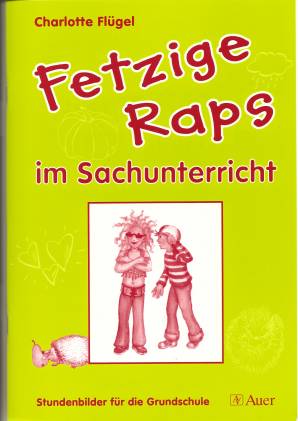 Fetzige Raps im Sachunterricht Stundenbilder für die Grundschule