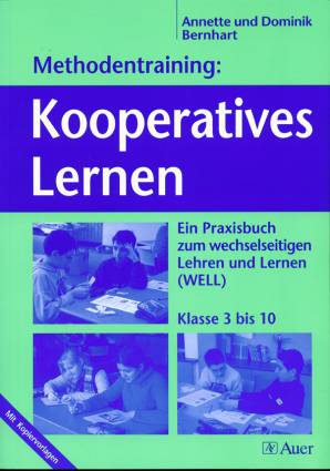 Methodentraining: Kooperatives Lernen  Ein Praxisbuch zum wechselseitigen Lehren und Lernen (WELL) Klasse 3 bis 10
Mit Kopiervorlagen