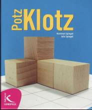 Potz Klotz Ein raumgeometrisches Spiel Für 2-6 Spieler, ab 7 Jahren