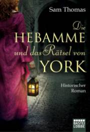 Die Hebamme und das Rätsel von York Historischer Roman
