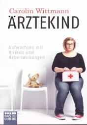 Ärztekind Aufwachsen mit Risiken und Nebenwirkungen