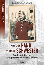 An der Hand meiner Schwester Zwei Mädchen im kriegszerstörten Deutschland