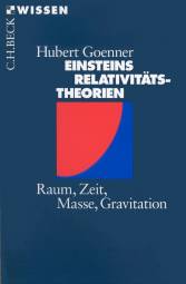 Einsteins Relativitätstheorien Raum, Zeit, Masse, Gravitation 6., überarbeitete Auflage 2016