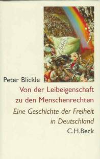 Von der Leibeigenschaft zu den Menschenrechten Eine Geschichte der Freiheit in Deutschland