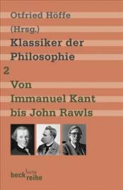 Klassiker der Philosophie Bd. 2: Von Immanuel Kant bis John Rawls