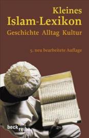 Kleines Islam-Lexikon Geschichte - Alltag - Kultur 5. neu bearbeitete Auflage

unter Mitarbeit von Friederike Stolleis