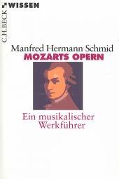Mozarts Opern Ein musikalischer Werkführer