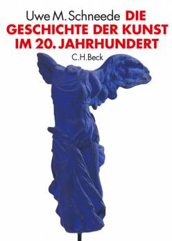 Die Geschichte der Kunst im 20. Jahrhundert Von den Avantgarden bis zur Gegenwart 2., durchgesehene und ergänzte Auflage 2010