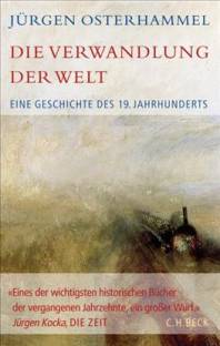 Die Verwandlung der Welt Eine Geschichte des 19. Jahrhunderts 2. Aufl.