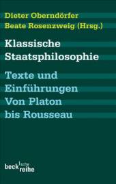 Klassische Staatsphilosophie Texte und Einführungen. Von Platon bis Rousseau 2. Aufl.