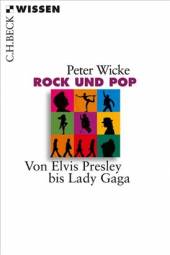 Rock und Pop Von Elvis Presley bis Lady Gaga Das Werk ist Teil der Reihe:
(Beck`sche Reihe: bsr - C.H. Beck Wissen;2739)
