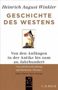 Geschichte des Westens Von den Anfängen in der Antike bis zum 20. Jahrhundert