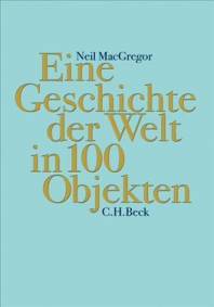 Eine Geschichte der Welt in 100 Objekten  Aus dem Englischen von Waltraud Götting, Andreas Wirthensohn und Annabel Zettel

Jubiläumsausgabe 2013 (5. Auflage 2013) (statt regulär 39,95€)