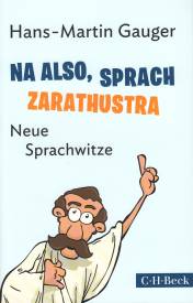 Na also, sprach Zarathustra Neue Sprachwitze