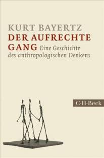 Der aufrechte Gang Eine Geschichte des anthropologischen Denkens Das Werk ist Teil der Reihe:
(Beck`sche Reihe: bsr;6124)