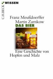 Das Bier Eine Geschichte von Hopfen und Malz