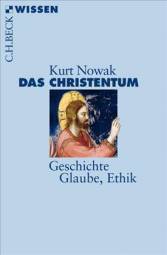 Das Christentum Geschichte - Glaube - Ethik 6. Aufl. 2015 / 1. Aufl. 1997