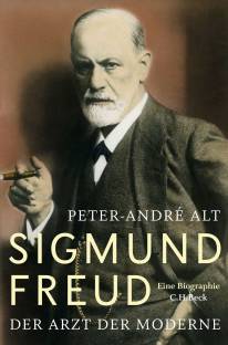 Sigmund Freud Der Arzt der Moderne - Eine Biographie