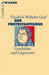 Der Protestantismus Geschichte und Gegenwart 3., überarbeitete und aktualisierte Auflage 2017