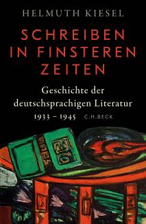 Schreiben in finsteren Zeiten Geschichte der deutschsprachigen Literatur 1933-1945