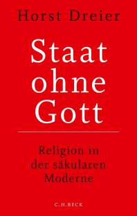 Staat ohne Gott Religion in der säkularen Moderne