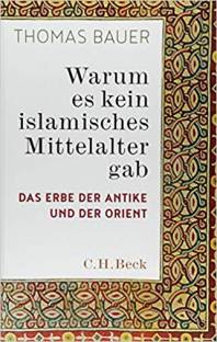 Warum es kein islamisches Mittelalter gab Das Erbe der Antike und der Orient
