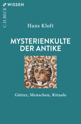 Mysterienkulte der Antike Götter, Menschen, Rituale 5., durchgesehene Auflage 2019 (1. Aufl. 1999)
