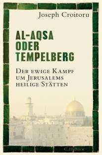 Al-Aqsa oder Tempelberg Der ewige Kampf um Jerusalems heilige Stätten