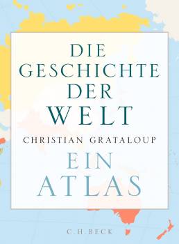 Die Geschichte der Welt Ein Atlas