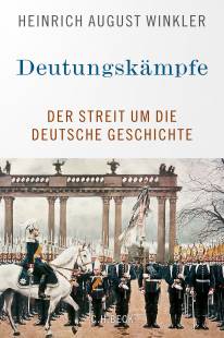 Deutungskämpfe Der Streit um die deutsche Geschichte. Historisch-politische Essays
