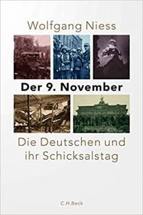 Der 9. November. Die Deutschen und ihr Schicksalstag