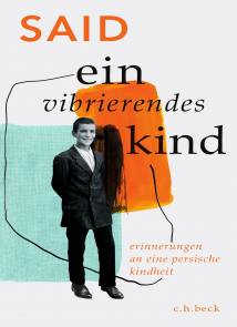 ein vibrierendes Kind erinnerungen an eine persische Kindheit