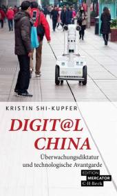 Digit@l China Überwachungsdiktatur und technologische Avantgarde
