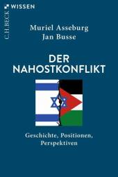 Der Nahostkonflikt  Geschichte, Positionen, Perspektiven 5., überarbeitete und aktualisierte Auflage 2023 (1. Aufl. 2016)