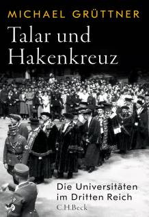 Talar und Hakenkreuz Die Universitäten im Dritten Reich