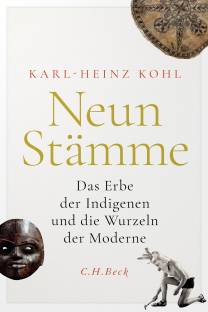 Neun Stämme Das Erbe der Indigenen und die Wurzeln der Moderne