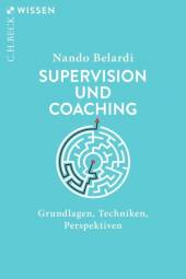 Supervision und Coaching Grundlagen, Techniken, Perspektiven 6., aktualisierte Auflage 2024 (1. Aufl. 2002)