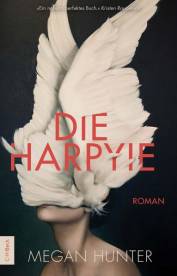 Die Harpyie Roman Titel der englischen Ausgabe:
The Harpy
© Megan Hunter 2020
Zuerst erschienen 2020 bei Picador, an imprint of Pan Macmillan in London
Aus dem Englischen von Ebba D. Drolshagen
