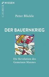 Der Bauernkrieg Die Revolution des Gemeinen Mannes 7. Auflage 2025
(1. Auflage 1998)