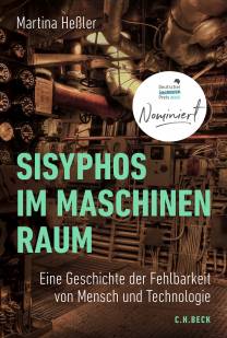 Sisyphos im Maschinenraum Eine Geschichte der Fehlbarkeit von Mensch und Technologie Martina Heßler