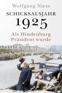 Schicksalsjahr 1925 Als Hindenburg Präsident wurde