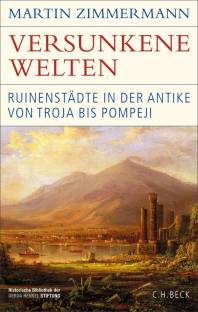 Versunkene Welten Ruinenstädte in der Antike von Troja bis Pompeji