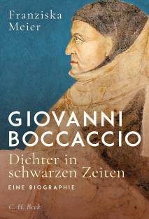 Giovanni Boccaccio Dichter in schwarzen Zeiten. Eine Biographie