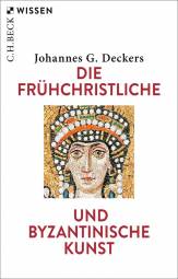 Die frühchristliche und byzantinische Kunst   3., aktualisierte Auflage 2026
(1. Auflage. 2007)