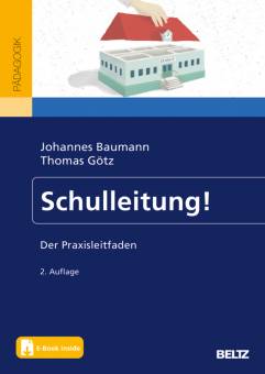 Schulleitung! Der Praxisleitfaden. Mit E-Book inside 2., neu ausgestattete Auflage 2022