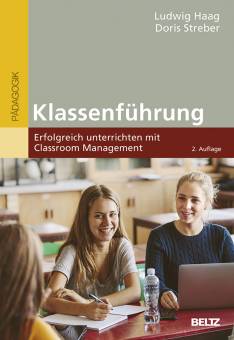 Klassenführung Erfolgreich unterrichten mit Classroom Management 2., überarbeitete Auflage 2020
