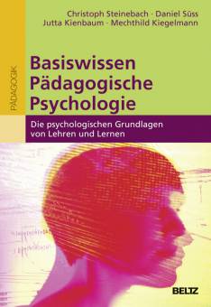 Basiswissen Pädagogische Psychologie Die psychologischen Grundlagen von Lehren und Lernen