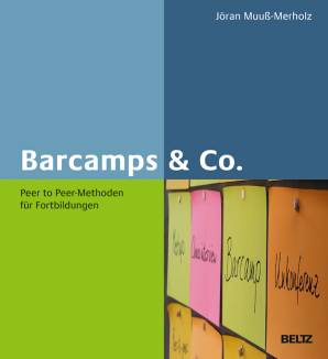 Barcamps & Co. Peer to Peer-Methoden für Fortbildungen